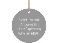 Fun Valet Gifts Valet. I'm not Arguing. I'm Just Explaining Why I'm Right. Christmas Circle Ornament for Valet - BNKFT58VU
