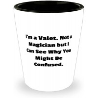 I'm a Valet. Not a Magician but I Can See Why You Might Be Confused. Valet Shot Glass Beautiful Valet Gifts Ceramic Cup For Friends - BLP8RE5R3