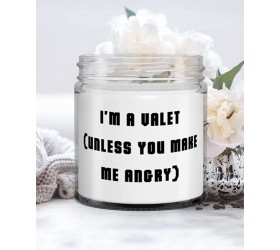 I'm a Valet unless you make me angry Candle Valet Special Gifts For Valet - BTZVYCD3A