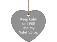 Sarcastic Valet Gifts Keep Calm or I Will Use My Valet Voice. Christmas Heart Ornament for Valet - BWJKN399Q
