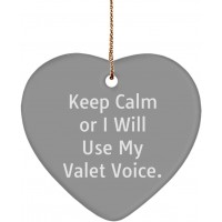 Sarcastic Valet Gifts Keep Calm or I Will Use My Valet Voice. Christmas Heart Ornament for Valet - BWJKN399Q