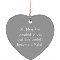 Useful Valet Heart Ornament All Men are Created Equal but The Coolest Become a. Gifts for Men Women Present from Colleagues for Valet - BEOCV79SM